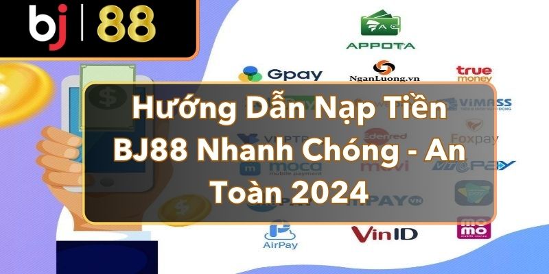 Hướng dẫn nạp tiền an toàn