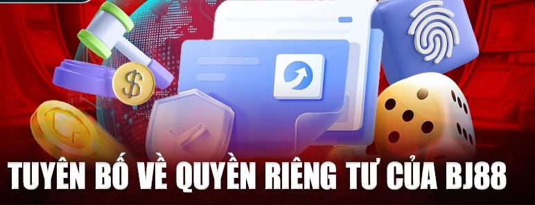 Tuyên bố về quyền riêng tư của BJ88