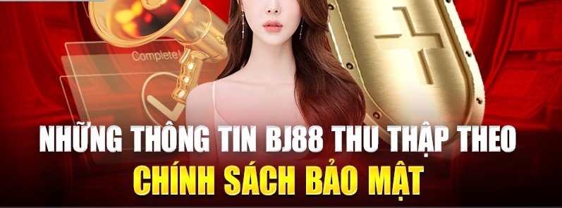 Tìm hiểu cách thức và lý do BJ88 sử dụng thông tin cá nhân của hội viên