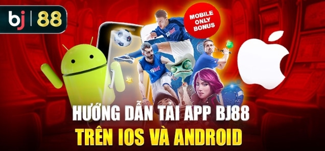 Hướng dẫn tải App BJ88 trên từng thiết bị