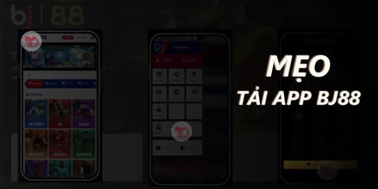 Mẹo tải app BJ88 dễ dàng cho thân thủ mới gia nhập